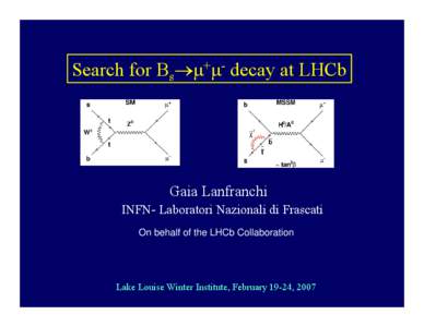 Search for Bs→µ+µ- decay at LHCb  Gaia Lanfranchi INFN- Laboratori Nazionali di Frascati On behalf of the LHCb Collaboration