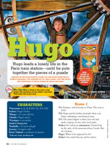 Play  Hugo Hugo leads a lonely life in the Paris train station—until he puts together the pieces of a puzzle