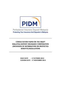 CONSULTATION PAPER ON THE DRAFT MALAYSIA DEPOSIT INSURANCE CORPORATION (PROVISION OF INFORMATION ON PROTECTED BENEFITS) REGULATIONS  ISSUE DATE