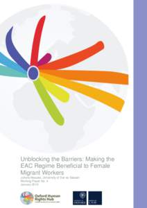 Unblocking the Barriers: Making the EAC Regime Beneficial to Female Migrant Workers Juliana Masabo, University of Dar es Salaam Working Paper No. 4 January 2015