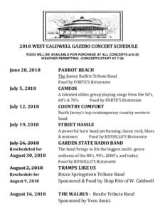 2018 WEST CALDWELL GAZEBO CONCERT SCHEDULE FOOD WILL BE AVAILABLE FOR PURCHASE AT ALL CONCERTS at 6:30 WEATHER PERMITTING –CONCERTS START AT 7:30 June 28, 2018