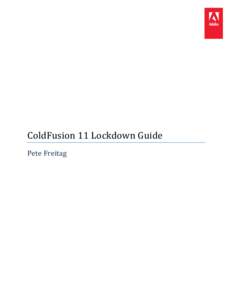 ColdFusion 11 Lockdown Guide Pete Freitag Adobe documentation - Confidential  Contents