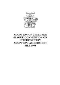 Queensland  ADOPTION OF CHILDREN (HAGUE CONVENTION ON INTERCOUNTRY ADOPTION) AMENDMENT