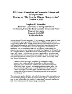 U.S. Senate Committee on Commerce, Science and Transportation Hearing on “The Case for Climate Change Action” October 1, 2003 Stephen H. Schneider Professor, Department of Biological Sciences