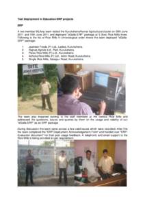 Test Deployment in Education/ERP projects ERP A two member MLAsia team visited the Kurukshetra/Karnal Agricultural cluster on 09th June 2011 and 10th June 2011 and deployed 