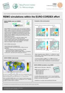 Claas Teichmann, Diana Rechid, Kevin Sieck, Daniela Jacob, Kontakt:   REMO simulations within the EURO-CORDEX effort Evaluation of the control period  EURO-CORDEX within the CORDEX