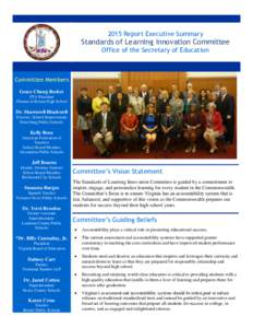 2015 Report Executive Summary  Standards of Learning Innovation Committee Office of the Secretary of Education  Committee Members