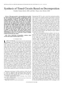 IEEE TRANSACTIONS ON COMPUTER-AIDED DESIGN OF INTEGRATED CIRCUITS AND SYSTEMS, VOL. 26, NO. 7, JULYSynthesis of Timed Circuits Based on Decomposition Tomohiro Yoneda, Member, IEEE, and Chris J. Myers, Senior Mem