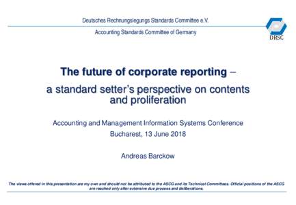 Deutsches Rechnungslegungs Standards Committee e.V. Accounting Standards Committee of Germany DRSC  The future of corporate reporting –