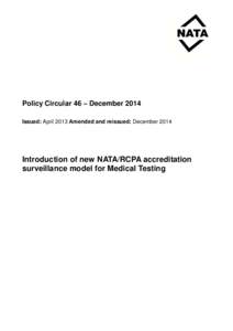 Policy Circular 46 – December 2014 Issued: April 2013 Amended and reissued: December 2014 Introduction of new NATA/RCPA accreditation surveillance model for Medical Testing