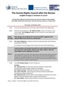 The Human Rights Council after the Review tangible changes or business as usual? Friedrich-Ebert-Stiftung, Forum Menschenrechte, German Institute for Human Rights Room II&III, World Council of Churches, 150 route de Fern