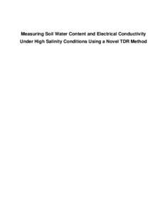 Measuring Soil Water Content and Electrical Conductivity Under High Salinity Conditions Using a Novel TDR Method Problem and Research Objectives Approximately one-third of the developed agricultural land in arid and sem