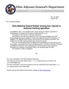 Oct. 20, 2010 Log# 10-59 For Immediate Release Ohio National Guard Soldier among four injured in airborne training operation