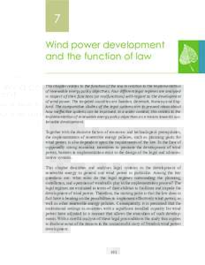7 Wind power development and the function of law This chapter relates to the function of the law in relation to the implementation of renewable energy policy objectives. Four different legal regimes are analysed in respe