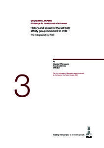 OCCASIONAL PAPERS Knowledge for development effectiveness History and spread of the self-help affinity group movement in India The role played by IFAD