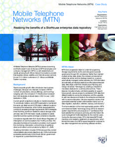 Mobile Telephone Networks (MTN) Case Study  Mobile Telephone Networks (MTN) Realizing the benefits of a StorHouse enterprise data repository