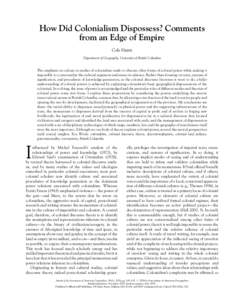 How Did Colonialism Dispossess? Comments from an Edge of Empire Cole Harris Department of Geography, University of British Columbia  The emphasis on culture in studies of colonialism tends to obscure other forms of colon