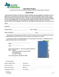 Rain Barrel Project to benefit the Horticulture Scholarship Program of the Hill Country Master Gardeners ORDER FORM Rain barrels are made by the Hill Country Master Gardeners and are available to the public at a cost of 