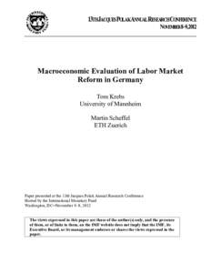 Macroeconomic Evaluation of Labor Market Reform in Germany; Labor Markets through the Lens of the Great Recession; Thirteenth Jacques Polak Annual research Conference; November 8 and 9, 2012