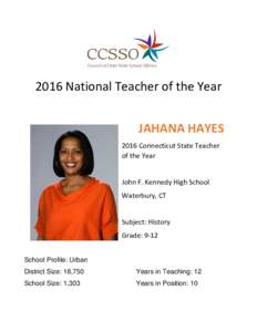 2016 National Teacher of the Year JAHANA HAYES 2016 Connecticut State Teacher of the Year  John F. Kennedy High School