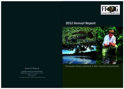 2012 Annual Report  www.iucnffsg.org IUCN/WI Freshwater Fish Specialist Group Chester Zoo, Caughall Road, Upton by Chester Chester, UK, CH2 1LH