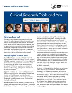 National Institute of Mental Health  Clinical Research Trials and You QUESTIONS & ANSWERS  What is a clinical trial?