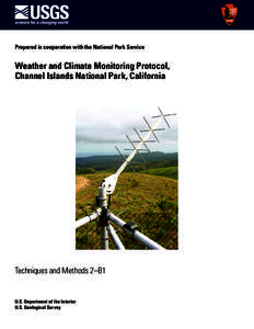 Prepared in cooperation with the National Park Service  Weather and Climate Monitoring Protocol, Channel Islands National Park, California  Techniques and Methods 2–B1