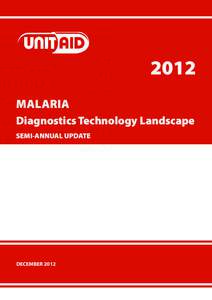 2012 malaria Diagnostics Technology Landscape SEMI-ANNUAL UPDATE  DECEMBER 2012