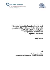 of the Independent Commission Against Corruption Report of an audit of applications for and execution of Surveillance Device Warrants and Retrieval Warrants by the