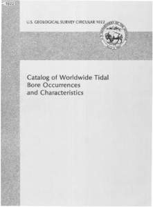 Catalog of Worldwide Tidal Bore Occurrences and Characteristics AVAILABILITY OF BOOKS AND MAPS OF THE U.S. GEOLOGICAL SURVEY Instructions on ordering publications of the U.S. Geological Survey, along with prices of the 