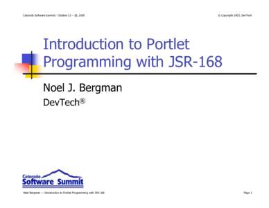 Colorado Software Summit: October 23 – 28, 2005  © Copyright 2005, DevTech Introduction to Portlet Programming with JSR-168