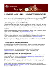 E-NEWS FOR GALLIPOLI 2015 COMMEMORATIONS IN TURKEY Issue 7 E-news aims to keep you informed of critical dates in the ballot process and provides helpful advice on how to prepare and what to expect at the Anzac Day commem