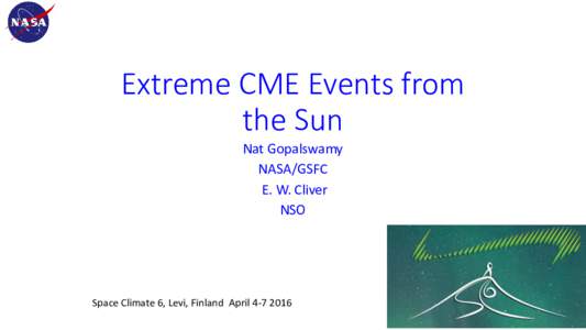 Extreme CME Events from the Sun Nat Gopalswamy NASA/GSFC E. W. Cliver NSO