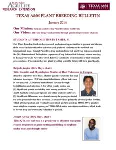 TEXAS A&M PLANT BREEDING BULLETIN January 2014 Our Mission: Educate and develop Plant Breeders worldwide Our Vision: Alleviate hunger and poverty through genetic improvement of plants STUDENTS AT TRISOCIETIES IN TAMPA, F