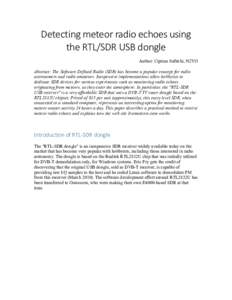 Detecting meteor radio echoes using the RTL/SDR USB dongle Author: Ciprian Sufitchi, N2YO Abstract: The Software Defined Radio (SDR) has become a popular concept for radio astronomers and radio amateurs. Inexpensive impl