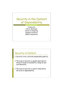 Security in the Context of Dependability Tacksoo Im John D. McGregor School of Computing Clemson University
