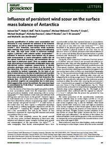 LETTERS PUBLISHED ONLINE: 31 MARCH 2013 | DOI: NGEO1766 Influence of persistent wind scour on the surface mass balance of Antarctica Indrani Das1 *, Robin E. Bell1 , Ted A. Scambos2 , Michael Wolovick1 , Timothy 