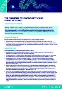 THE FINANCIAL COST OF DOMESTIC AND FAMILY VIOLENCE Compiled by Rosa Campbell Domestic and family violence can have a grave financial impact on victims and society generally. The two Australian reports most often cited in