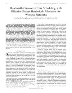 2094  IEEE TRANSACTIONS ON WIRELESS COMMUNICATIONS, VOL. 7, NO. 6, JUNE 2008 Bandwidth-Guaranteed Fair Scheduling with Effective Excess Bandwidth Allocation for