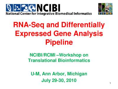 RNA-Seq and Differentially Expressed Gene Analysis Pipeline NCIBI/RCMI –Workshop on Translational Bioinformatics U-M, Ann Arbor, Michigan