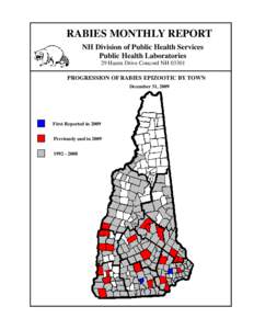 RABIES MONTHLY REPORT NH Division of Public Health Services Public Health Laboratories 29 Hazen Drive Concord NH[removed]PROGRESSION OF RABIES EPIZOOTIC BY TOWN December 31, 2009