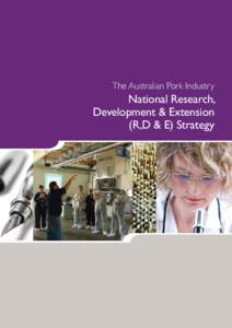 The Australian Pork Industry  National Research, Development & Extension (R,D & E) Strategy