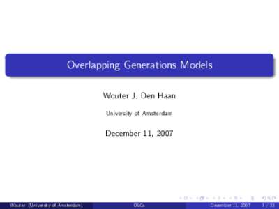 Overlapping Generations Models Wouter J. Den Haan University of Amsterdam December 11, 2007