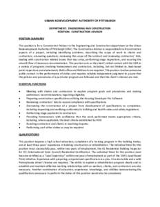 URBAN REDEVELOPMENT AUTHORITY OF PITTSBURGH DEPARTMENT: ENGINEERING AND CONSTRUCTION POSITION: CONSTRUCTION ADVISOR POSITION SUMMARY This position is for a Construction Advisor in the Engineering and Construction departm