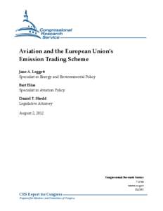 Aviation and the European Union’s Emission Trading Scheme Jane A. Leggett Specialist in Energy and Environmental Policy Bart Elias Specialist in Aviation Policy