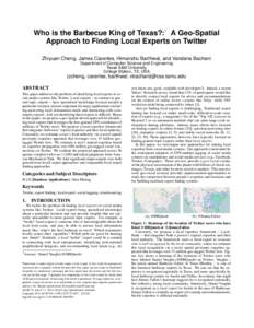 Who is the Barbecue King of Texas?:⇤ A Geo-Spatial Approach to Finding Local Experts on Twitter Zhiyuan Cheng, James Caverlee, Himanshu Barthwal, and Vandana Bachani Department of Computer Science and Engineering Texas