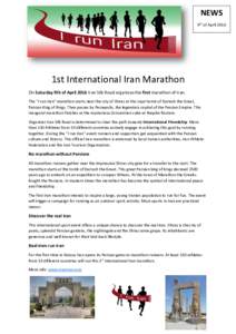 NEWS 9th of April 2016 1st International Iran Marathon On Saturday 9th of April 2016 Iran Silk Road organizes the first marathon of Iran. The 