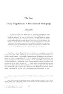 The Law Treaty Negotiation: A Presidential Monopoly? LOUIS FISHER Library of Congress  In “The Law” section of the March 2007 issue, I analyzed misconceptions by Justice