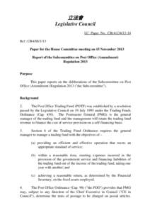 立法會 Legislative Council LC Paper No. CB[removed]Ref : CB4/SS/1/13 Paper for the House Committee meeting on 15 November 2013 Report of the Subcommittee on Post Office (Amendment)