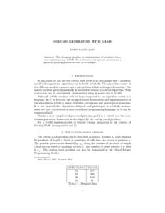 COLUMN GENERATION WITH GAMS ERWIN KALVELAGEN Abstract. This document describes an implementation of a Column Generation algorithm using GAMS. The well-known cutting stock problem and a personnel planning problem are used